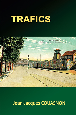 La couverture du livre "Trafics" de Jean-Jacques Couasnon a des tons de vert (dégradé de vert foncé au vert clair). Une ancienne carte postale, au centre de l'image, représente la gare de Chateaucreux à Saint Etienne.