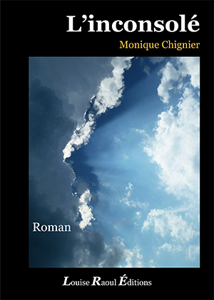 La couverture du livre "L'inconsolé" de Monique Chignier a un fond noir avec un ciel avec des couleurs bleues, des nauges blancs,... Le nom de l'éditeur est présent sur le bas de la page.